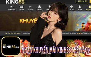 Nhận Khuyến Mãi Kinh88 Thế Nào?