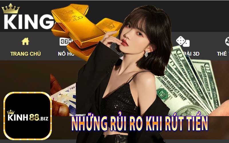 Những Rủi Ro Khi Rút Tiền